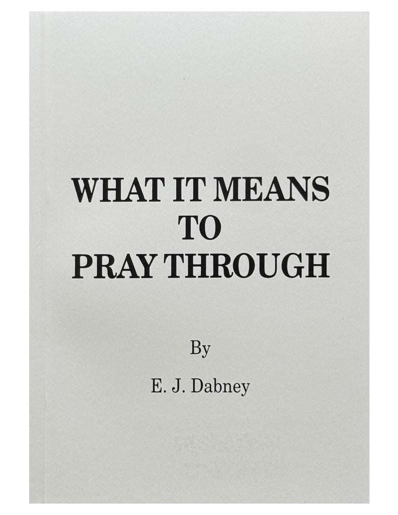 What It Means To Pray Through