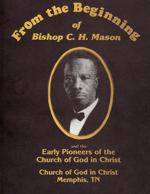 From the Beginning of Bishop C. H. Mason – Church of God in Christ ...