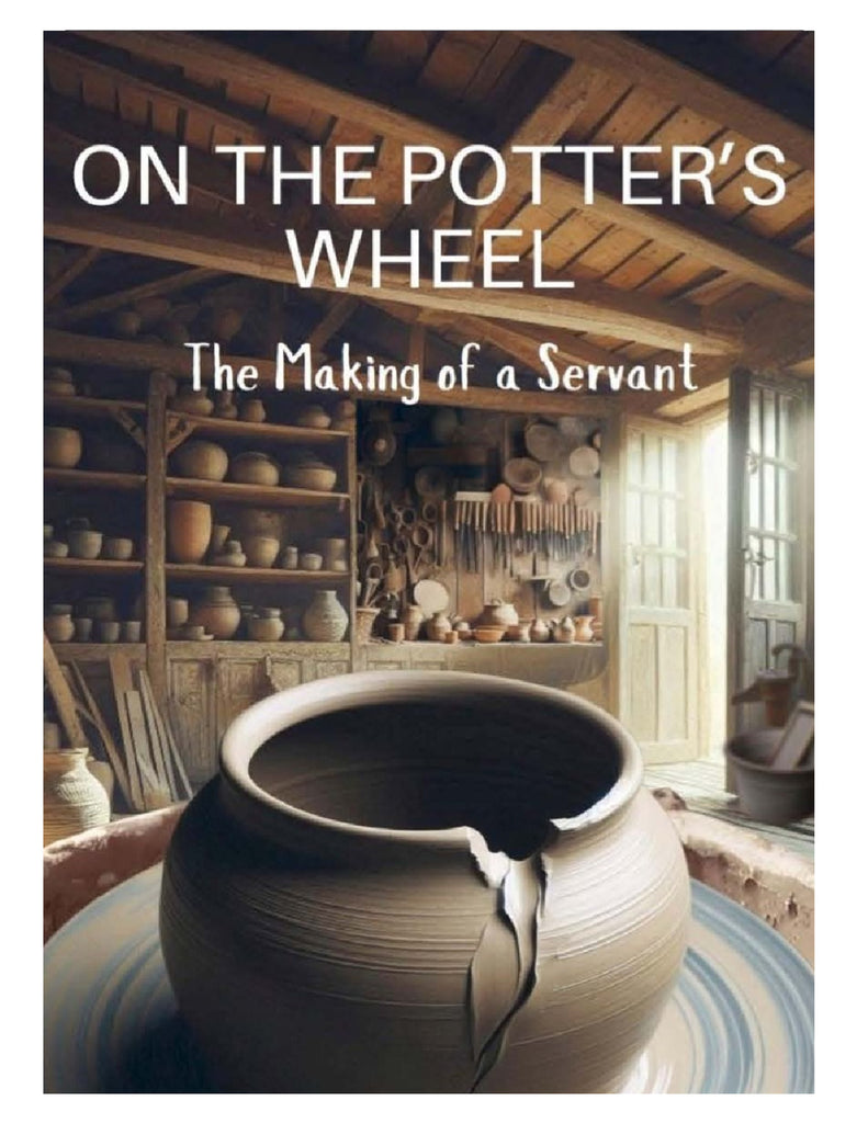 On The Potter's Wheel: The Making of a Servant